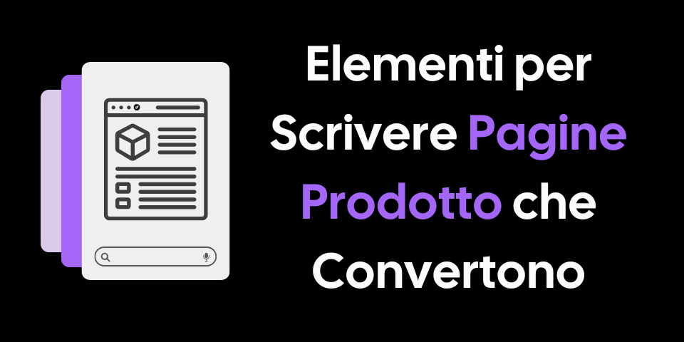 Elementi Chiave per Scrivere Pagine Prodotto che Convertono