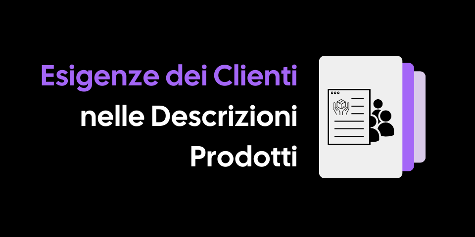 Perché Rispondere alle Esigenze dei Clienti nelle Descrizioni dei Prodotti è Importante