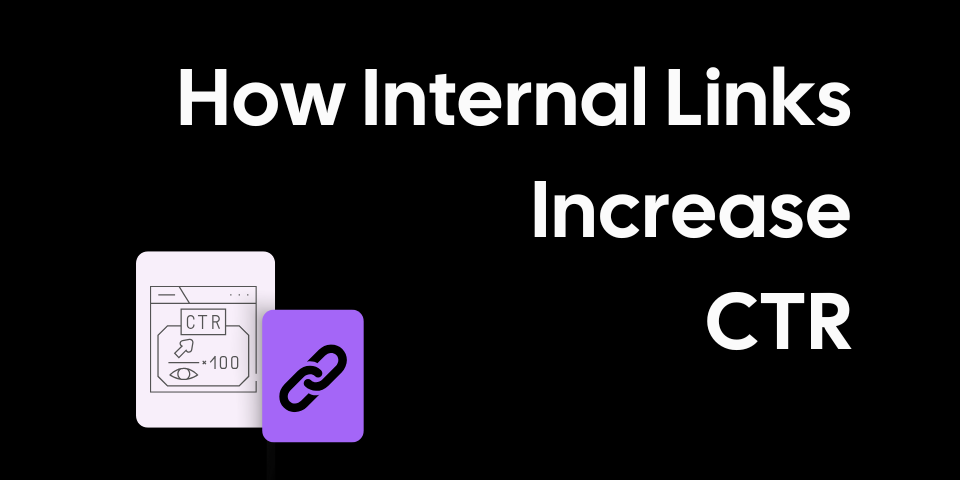 How Internal Links Boost Click-Through Rates